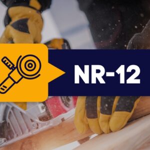 NR 12 – Máquinas e Equipamentos – Ferramentas Elétricas e Manuais